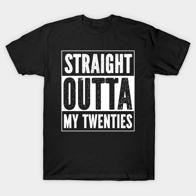 Straight Outta My Twenties T-Shirt by SimonL